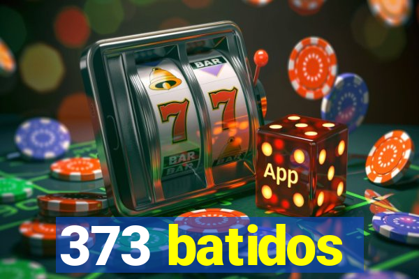 373 batidos